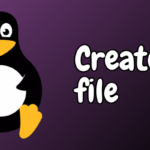 Create A File In Linux